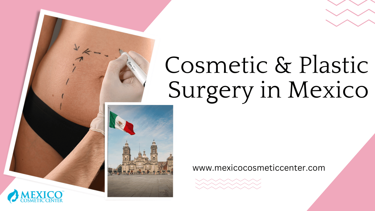 Plastic & Cosmetic Surgeries Available in Mexico